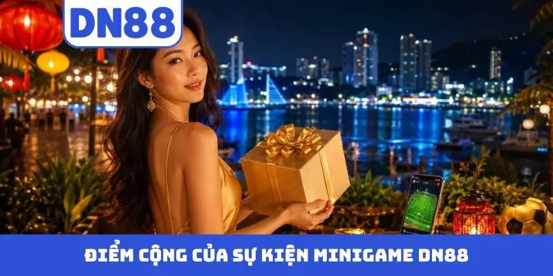 Minigame DN88 - Sự kiện nhận quà với giá trị siêu khủng