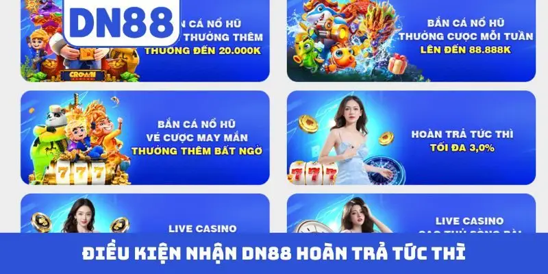 DN88 Hoàn Trả Tức Thì - Ưu Đãi Cho Tất Cả Thành Viên