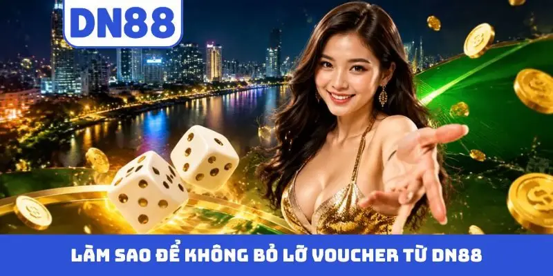 Săn Vouncher 500K Cùng DN88 – Xem Cách Nhận Thưởng Dễ Dàng