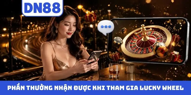Vòng Quay May Mắn DN88 - Săn Thưởng Cực Dễ, Nhận Quà Khủng