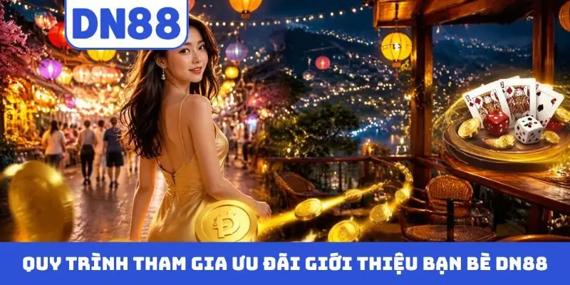 Giới Thiệu Bạn Bè DN88 - Cơ Hội Tăng Thu Nhập Từ Người Mới